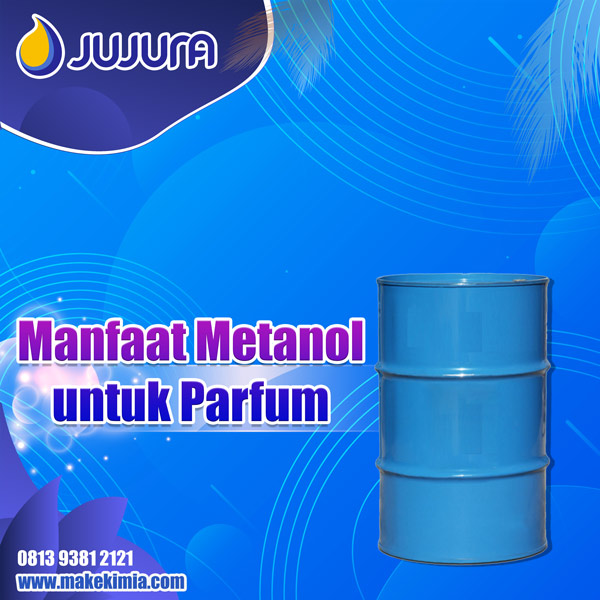 Manfaat Metanol untuk Parfum (Info pemesanan kontak via SMS/ Telepon/ WhatsApp ke nomor 0813 9381 2121)