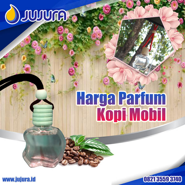 Harga Parfum Kopi Mobil (Info pemesanan kontak via SMS/ Telepon/ WhatsApp ke nomor 0813 9381 2121)