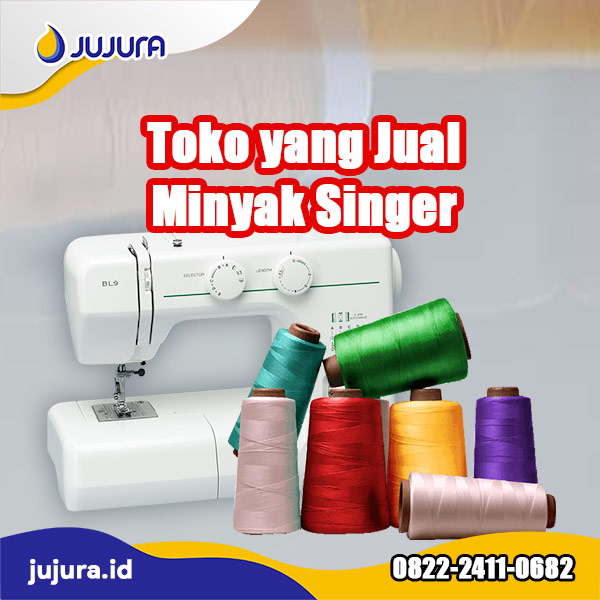 Toko yang Jual Minyak Singer (Info Pemesanan Via SMS/WA/Telepon : 0822 2411 0682)